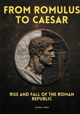 From Romulus to Caesar - Oliver J. Owen