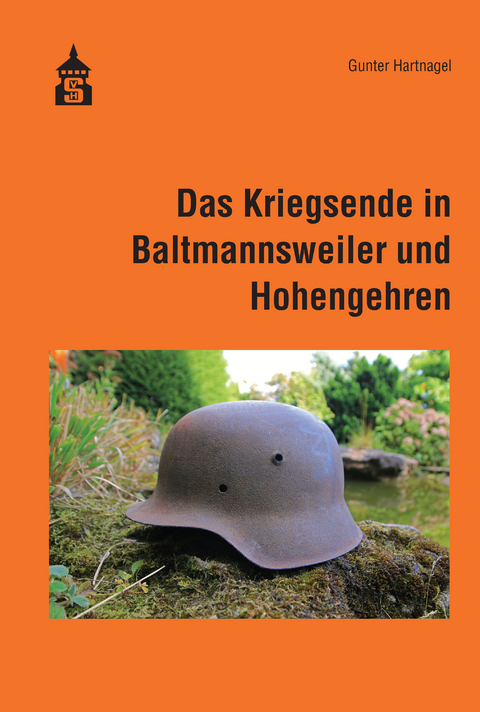 Das Kriegsende in Baltmannsweiler und Hohengehren - Gunter Hartnagel