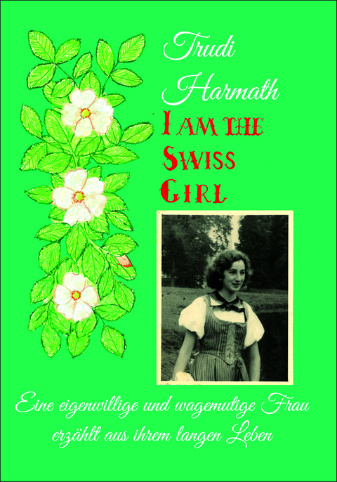 I Am The Swiss Girl - Trudi Harmath