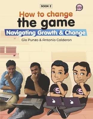 How To Change The Game - Giovanni Punzo, Antonio Calderon