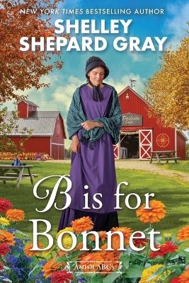 B Is for Bonnet - Shelley Shepard Gray