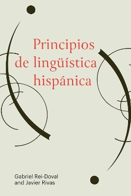 Principios de ling&uuml;&iacute;stica hisp&aacute;nica - Gabriel Rei-Doval, Javier Rivas