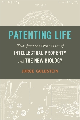 Patenting Life - Jorge Goldstein