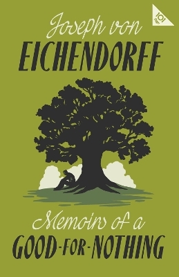 Memoirs of a Good-for-Nothing - Joseph von Eichendorff
