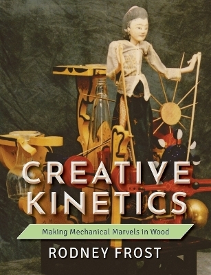 Creative Kinetics - Rodney Frost