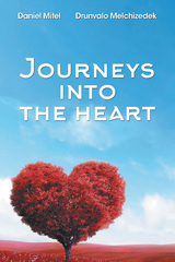 Journeys into the Heart - Drunvalo Melchizedek, Daniel Mitel