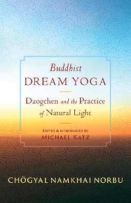 Buddhist Dream Yoga - Chogyal Namkhai Norbu, Jamgon Mipham