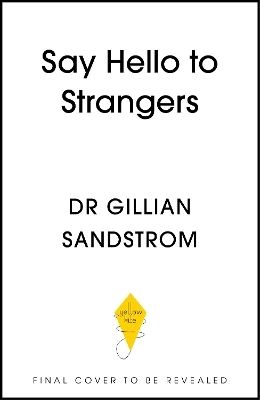 Say Hello to Strangers - Dr Gillian Sandstrom