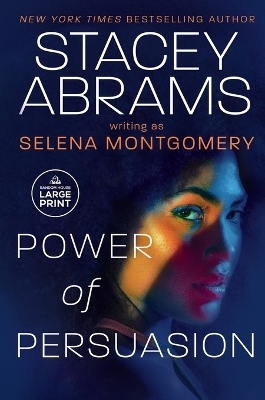 Power of Persuasion - Stacey Abrams, Selena Montgomery