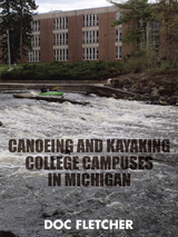 Canoeing and Kayaking College Campuses in Michigan - Doc Fletcher
