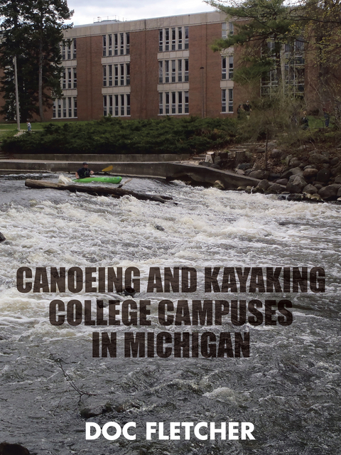 Canoeing and Kayaking College Campuses in Michigan - Doc Fletcher
