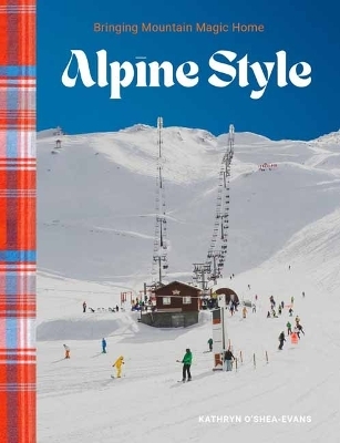 Alpine Style - Kathryn O&rsquo;Shea-Evans