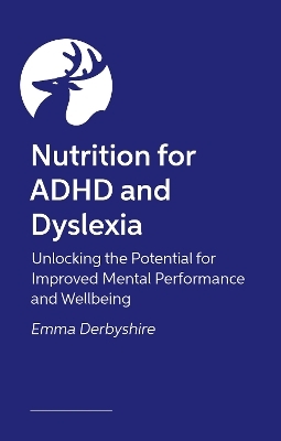 Nutrition for ADHD and Dyslexia - Emma Derbyshire