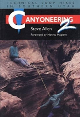 Canyoneering 2 - Steve Allen, Carma Smithson