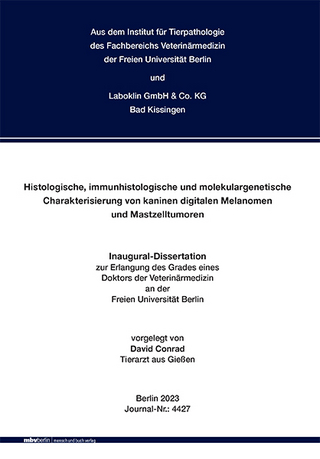 Histologische, immunhistologische und molekulargenetische Charakterisierung von kaninen digitalen Melanomen und Mastzelltumoren
