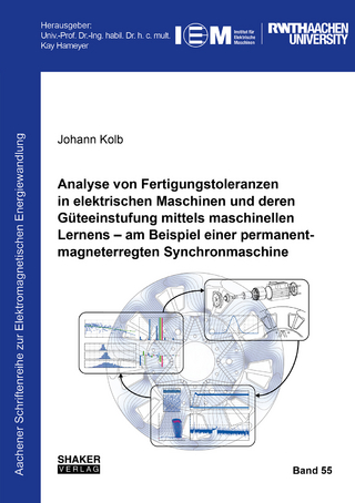 Analyse von Fertigungstoleranzen in elektrischen Maschinen und deren Güteeinstufung mittels maschinellen Lernens – am Beispiel einer permanentmagneterregten Synchronmaschine