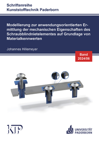 Modellierung zur anwendungsorientierten Ermittlung der mechanischen Eigenschaften des Schraubblindnietelementes auf Grundlage von Materialkennwerten