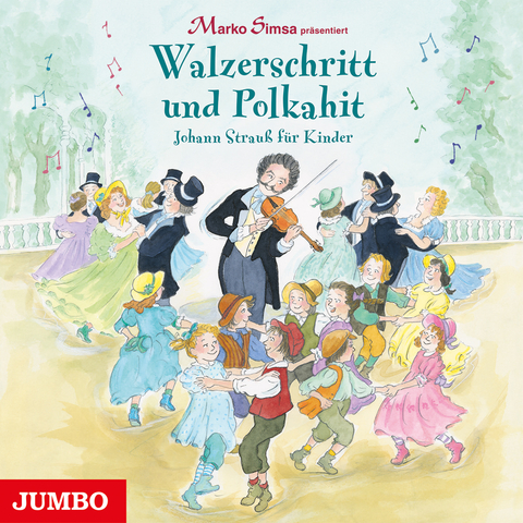Walzerschritt und Polkahit. Johann Strau&szlig; f&uuml;r Kinder - Marko Simsa