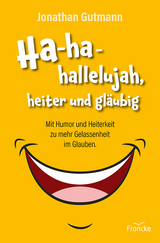 Ha-ha-hallelujah, heiter und gl&auml;ubig - Jonathan Gutmann