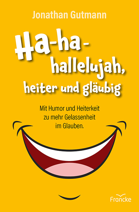 Ha-ha-hallelujah, heiter und gl&auml;ubig - Jonathan Gutmann