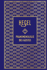 Phänomenologie des Geistes - Georg Wilhelm Friedrich Hegel