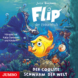 Flip, der Einhornfisch. Der coolste Schwarm der Welt