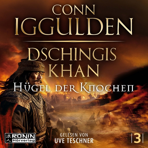 Dschingis Khan &ndash; H&uuml;gel der Knochen - Conn Iggulden