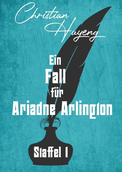 Ein Fall f&uuml;r Ariadne Arlington - Staffel 1 - Christian Huyeng