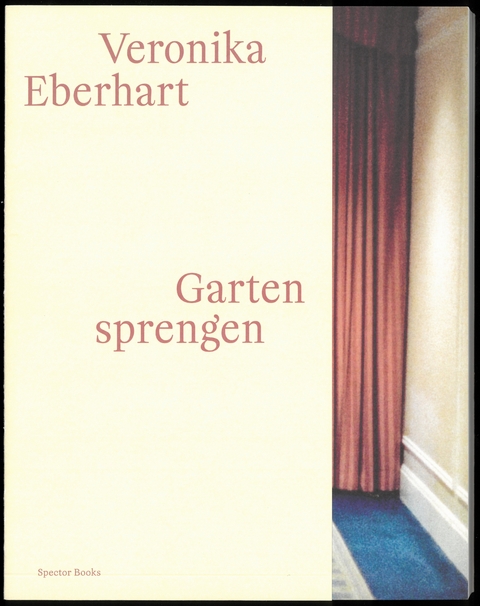 Veronika Eberhart: Garten sprengen - Brenda Guesnet, Kevin Vennemann, Ian F. Svenonius, Veronika Eberhart