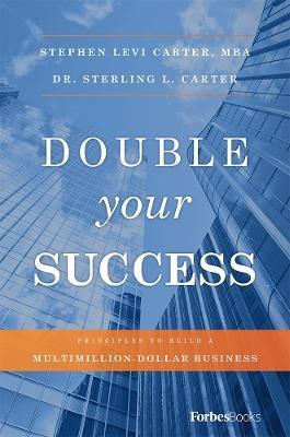Double Your Success - Stephen Levi Carter, Sterling L. Carter