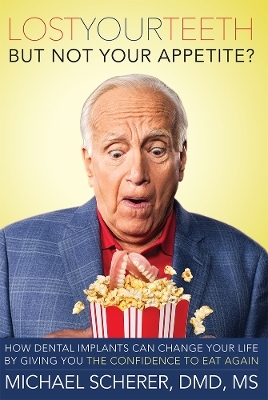 Lost Your Teeth But Not Your Appetite? - Michael Scherer