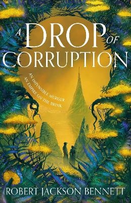 A Drop of Corruption - Robert Jackson Bennett