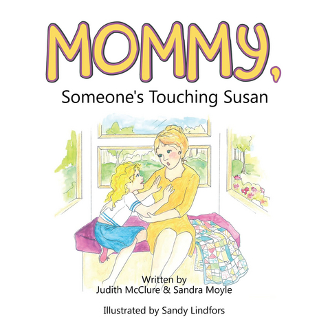 Mommy, Someone’S Touching Susan - Sandra Moyle, Judith McClure