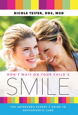 Don't Wait On Your Child's Smile
