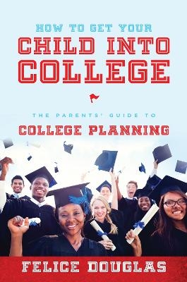 How To Get Your Child Into College