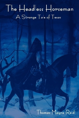 The Headless Horseman - Thomas Mayne Reid