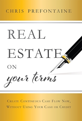 Real Estate On Your Terms - Chris Prefontaine