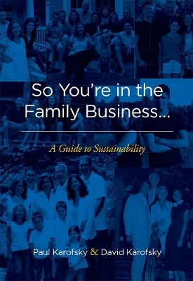 So You're in the Family Business... - Paul Karofsky, David Karofsky