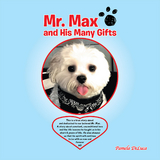 Mr. Max and His Many Gifts - Pamela DeLuca