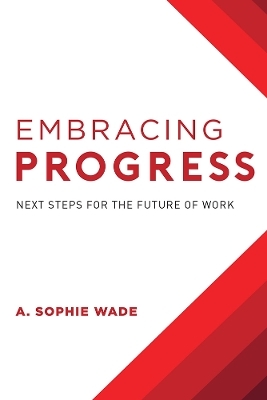 Embracing Progress - A. Sophie Wade