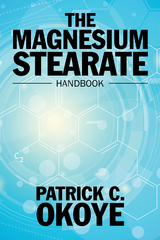 The Magnesium Stearate Handbook - Patrick C. Okoye