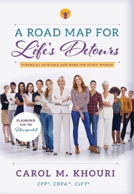 A Road Map For Life's Detours - Carol M. Khouri