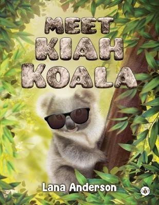 Meet Kiah Koala - Lana Anderson