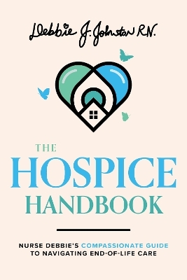 The Hospice Handbook - Debbie J. Johnston