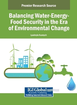 Balancing Water-Energy-Food Security in the Era of Environmental Change - 
