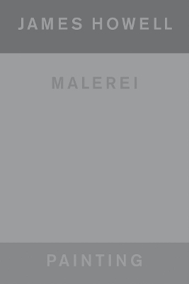 James Howell: Painting | Malerei