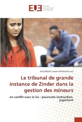 Le tribunal de grande instance de Zinder dans la gestion des mineurs - D'ALMEIDA Ismael Wilfried Pierrot