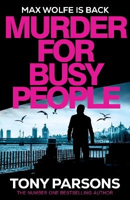 Murder for Busy People - Tony Parsons