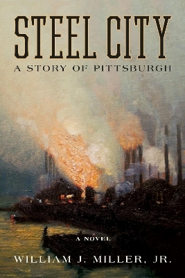 Steel City - William J. Miller