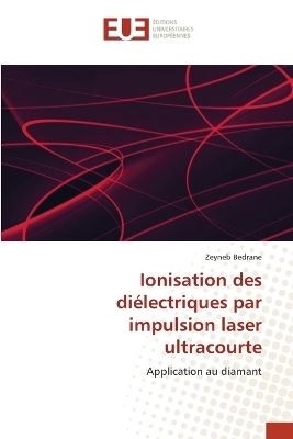Ionisation des di&eacute;lectriques par impulsion laser ultracourte - Zeyneb Bedrane